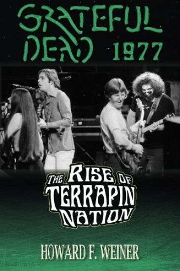 Grateful Dead 1977: The Rise of Terrapin Nation
