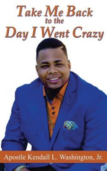 Take Me Back to the Day I Went Crazy