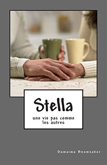 Stella: (une vie pas comme les autres)