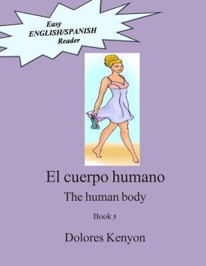 El cuerpo humano: Easy English/Spanish Reader