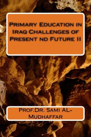 Primary Education in Iraq Challenges Present and Future II: Education in Iraq
