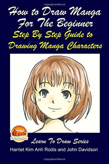 How to Draw Manga For the Beginner - Step By Step Guide to Drawing Manga Characters