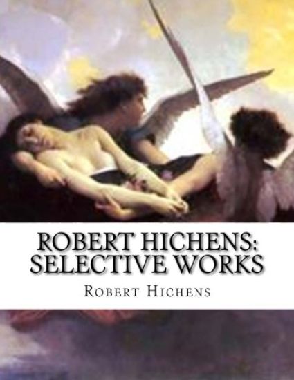 Robert Hichens: Selective Works