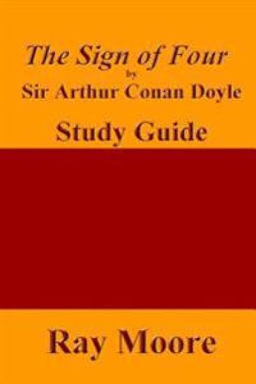 The Sign of Four by Sir Arthur Conan Doyle: A Study Guide