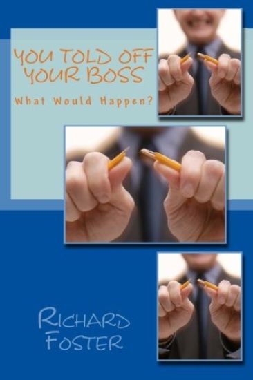 You Told off Your Boss: What Would Happen?