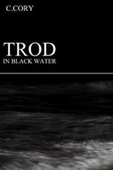 Trod In Black Water
