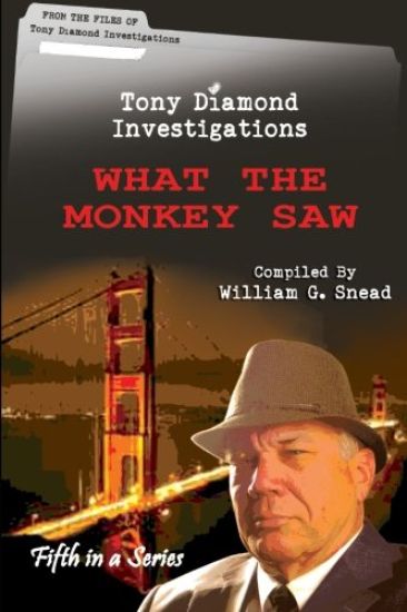 What The Monkey Saw: From the Files of Tony Diamond, PI