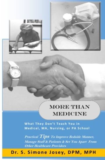 More Than Medicine: What They Don't Teach You in Medical, MA, Nursing, or PA School