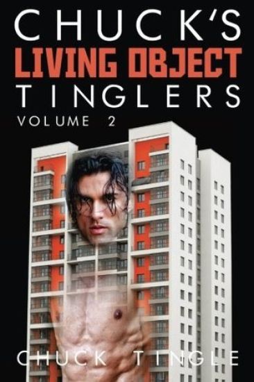 Chuck's Living Object Tinglers: Volume 2