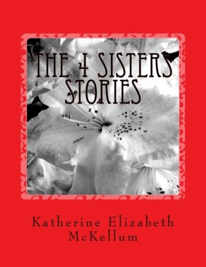 The 4 Sisters Stories: Writing about my family members from inside an insane asylum