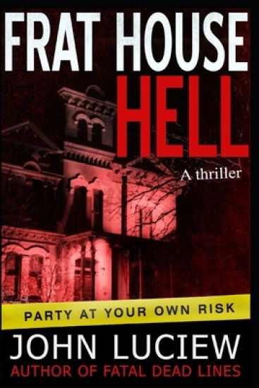 Frat House Hell: A Thriller