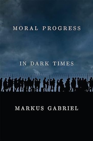 Moral Progress in Dark Times
