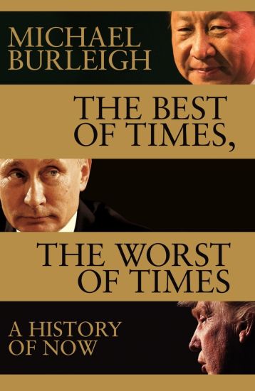 The Best of Times, the Worst of Times: A History of Now
