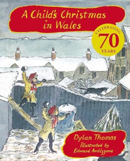 A Child's Christmas In Wales 70th Anniversary Edition