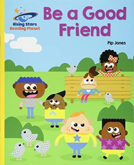 Reading Planet - Be a Good Friend - Yellow: Galaxy