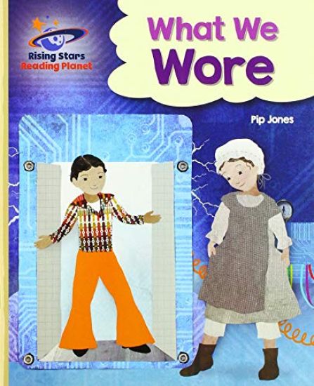 Reading Planet - What We Wore - Gold: Galaxy