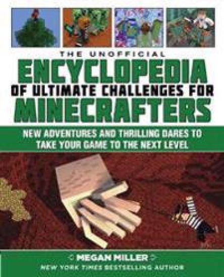 The Unofficial Encyclopedia of Ultimate Challenges for Minecrafters