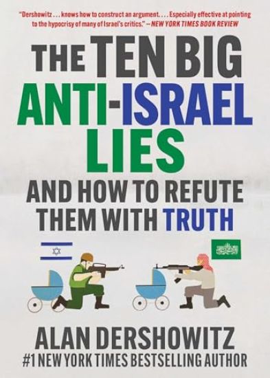 The Ten Big Anti-Israel Lies: And How to Refute Them with Truth
