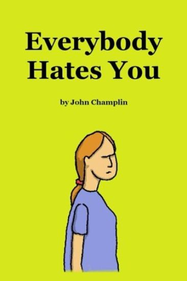 Everybody Hates You