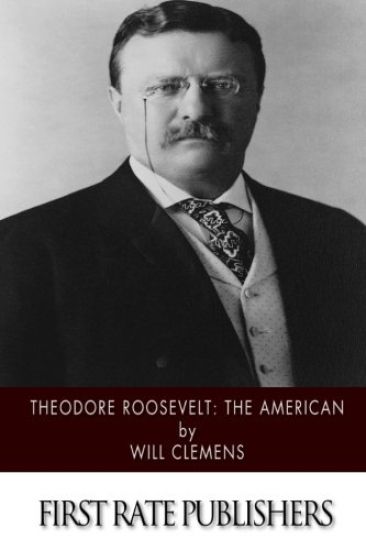Theodore Roosevelt: The American