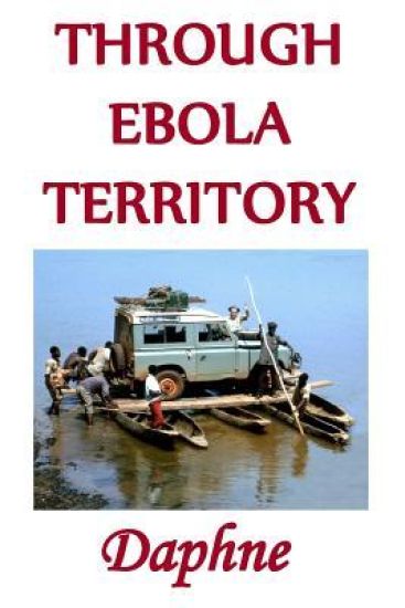 Through Ebola Territory: A journey through the Congo
