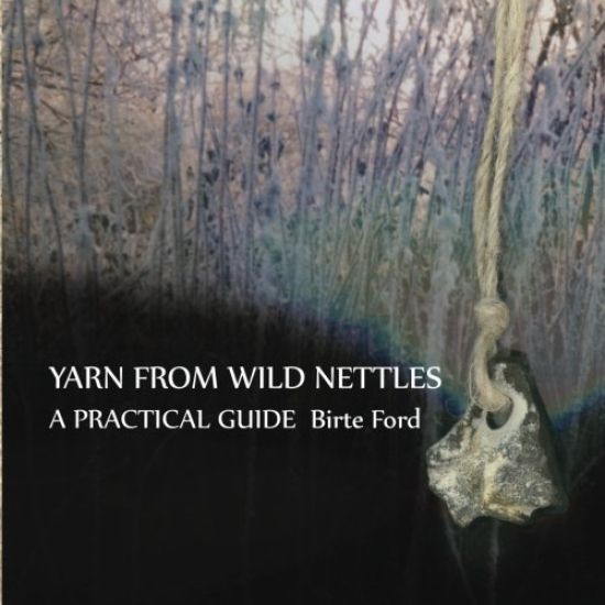 Yarn from Wild Nettles: A Practical Guide
