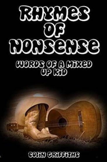 Rhymes Of Nonsense: Words of a mixed up kid
