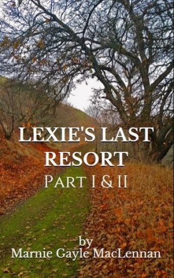 Lexie's Last Resort: Parts I & II