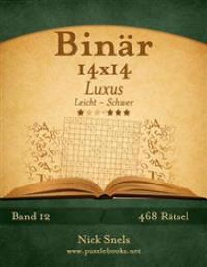Binär 14x14 Luxus - Leicht bis Schwer - Band 12 - 468 Rätsel