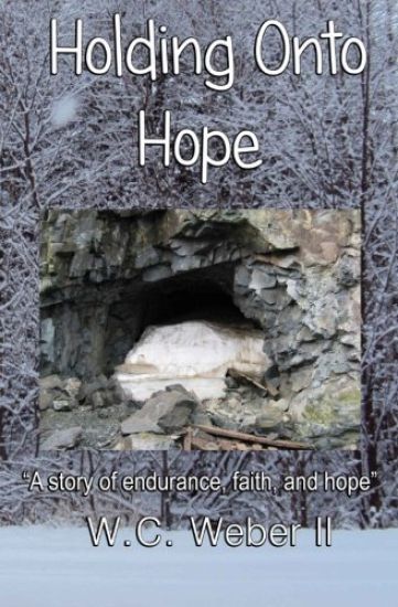 Holding Onto Hope: A story of endurance, faith, and hope
