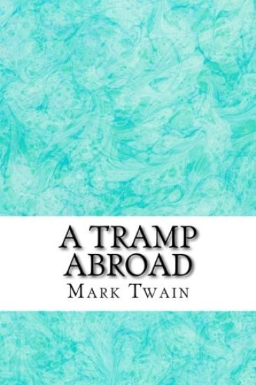 A Tramp Abroad: (Mark Twain Classics Collection)