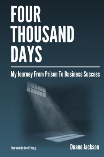 Four Thousand Days: My Journey From Prison To Business Success