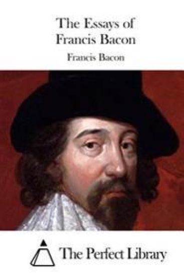 The Essays of Francis Bacon