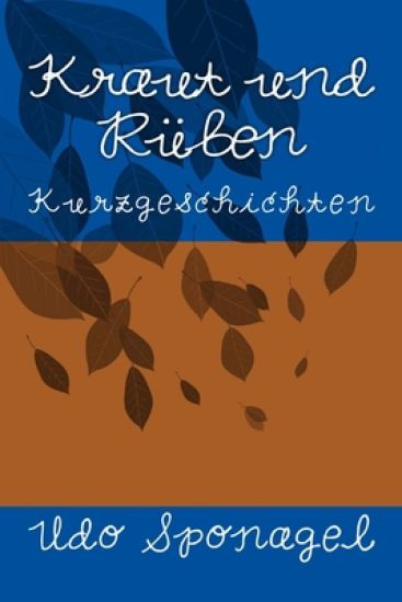 Kraut und Rüben: Kurzgeschichten