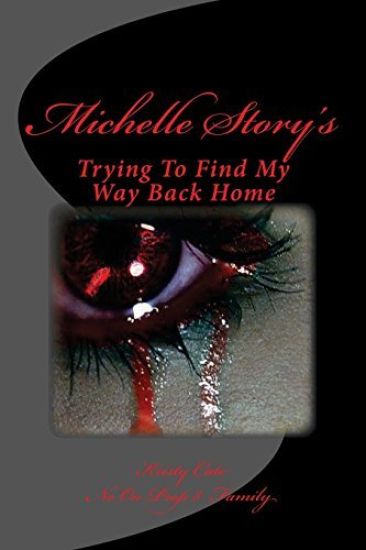 Michelle's Story: Trying To Find My Way Back Home