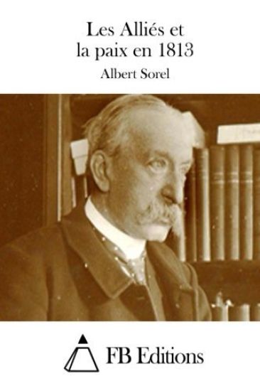 Les Alliés et la paix en 1813