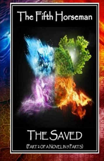 The Fifth Horseman: The Saved (Part 2 of a Novel in 5 Parts)