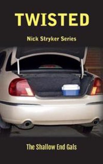 Twisted: Nick Stryker Series, Book Two The Shallow End Gals