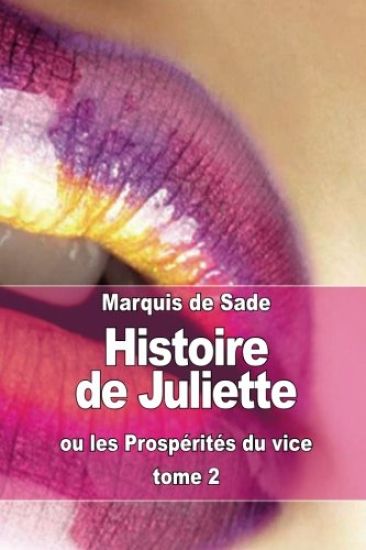 Histoire de Juliette: ou les Prospérités du vice (tome 2)