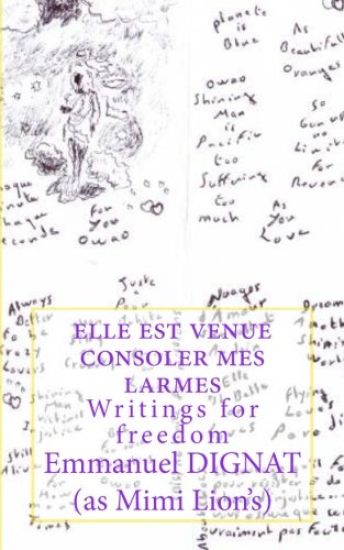 elle est venue consoler mes larmes: Writings for freedom