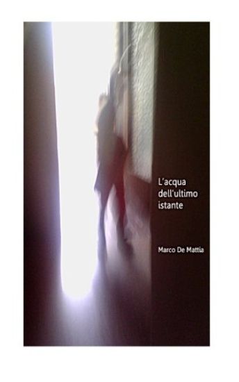 L'acqua dell'ultimo istante