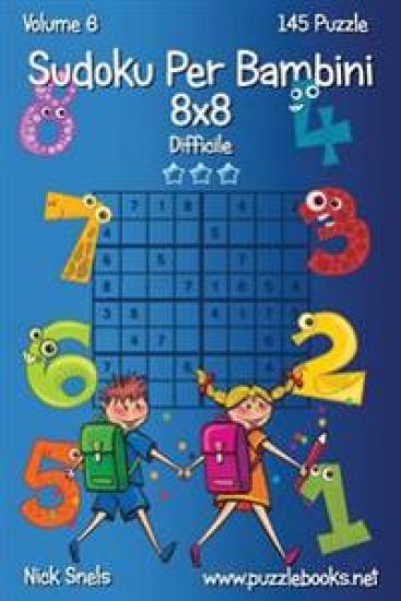 Sudoku Per Bambini 8x8 - Difficile - Volume 6 - 145 Puzzle