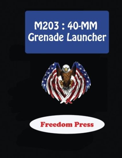 M203: 40-MM Grenade Launcher