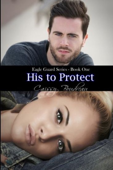 His to Protect: Eagle Guard Series