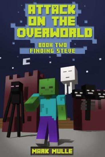 Attack on the Overworld, Book Two: Finding Steve
