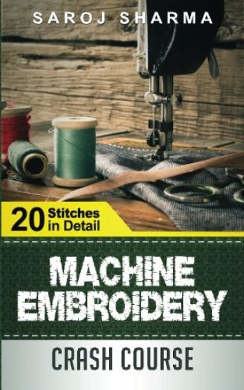Machine Embroidery Crash Course: How to Master Machine Embroidery at Home