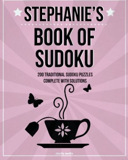 Stephanie's Book Of Sudoku: 200 traditional sudoku puzzles in easy, medium & hard