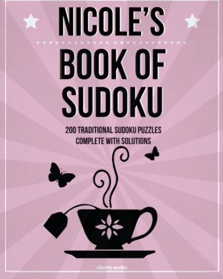 Nicole's Book Of Sudoku: 200 traditional sudoku puzzles in easy, medium & hard