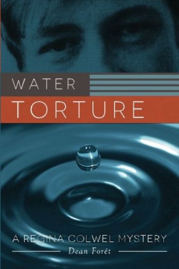 Water Torture: A Regina Colwel Mystery