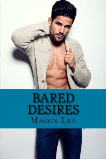 Bared Desires: The Naked Truth - Book One
